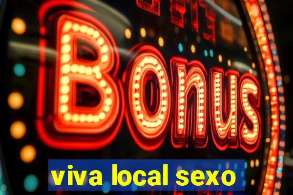 viva local sexo